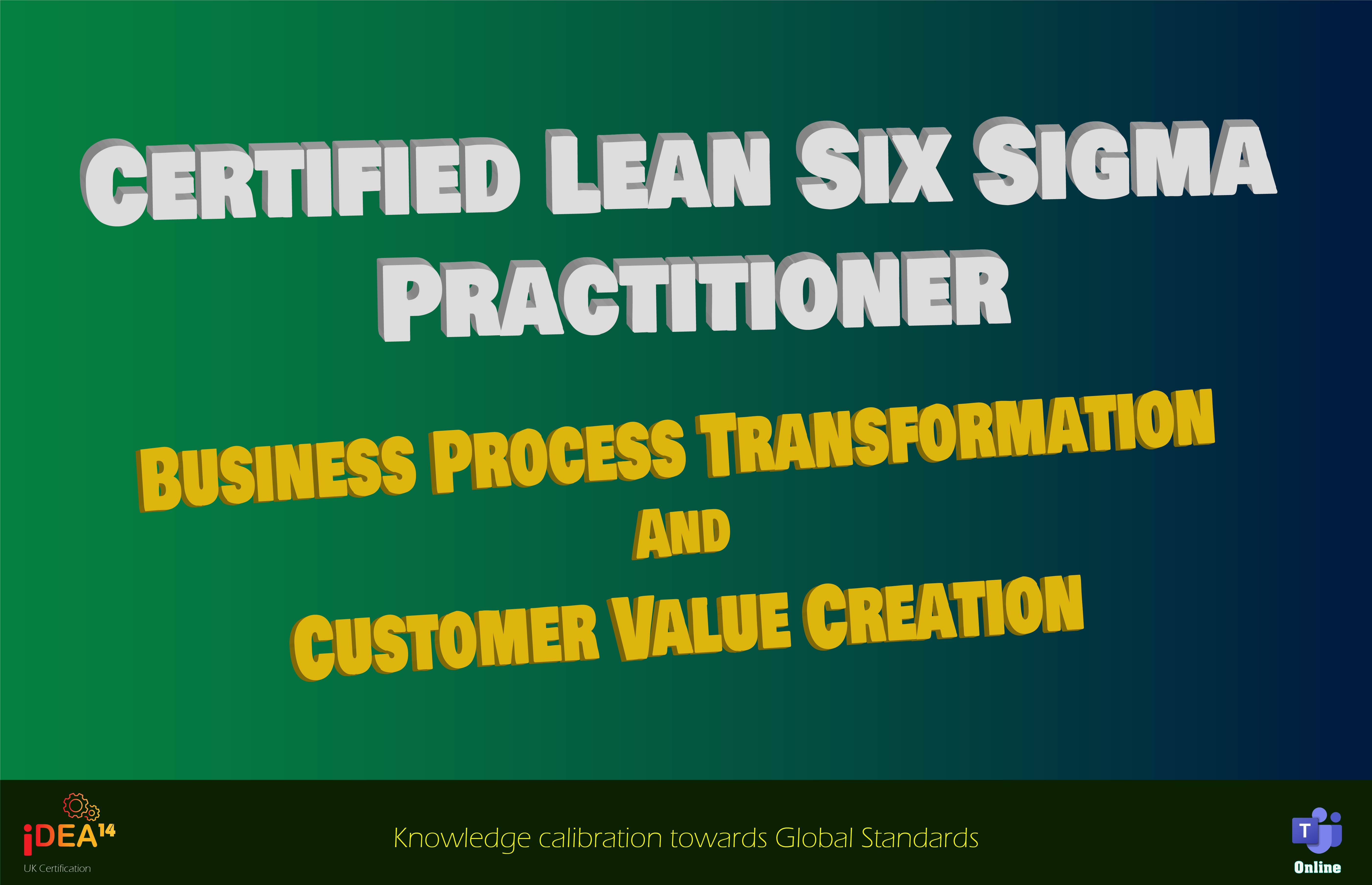 Certified Lean Six Sigma Practitioner : Business Process Transformation and Customer Value Creation